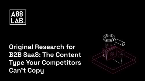 Original Research for B2B SaaS: The Content Type Your Competitors Can't Copy